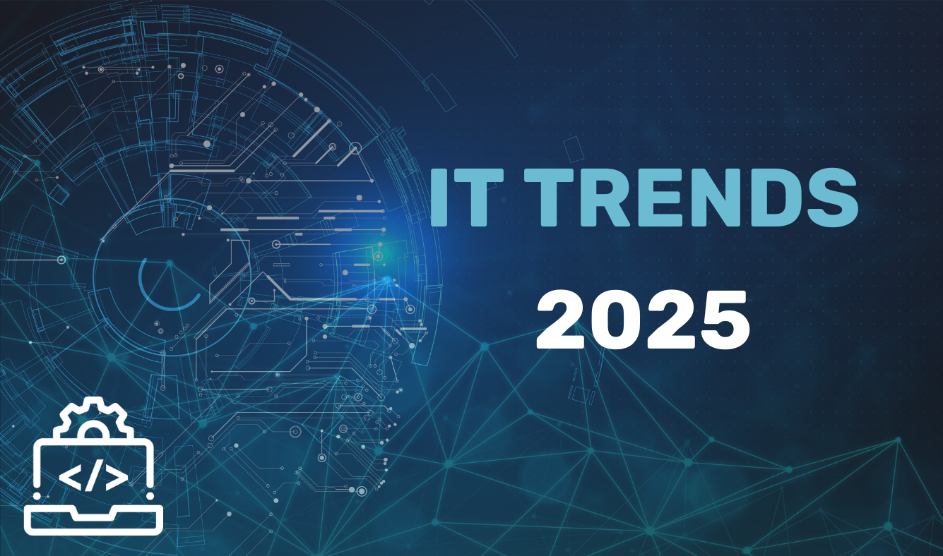 Essential IT Trends to Watch in 2025